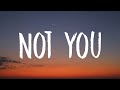 Alan Walker &amp; Emma Steinbakken - Not You (Lyrics)