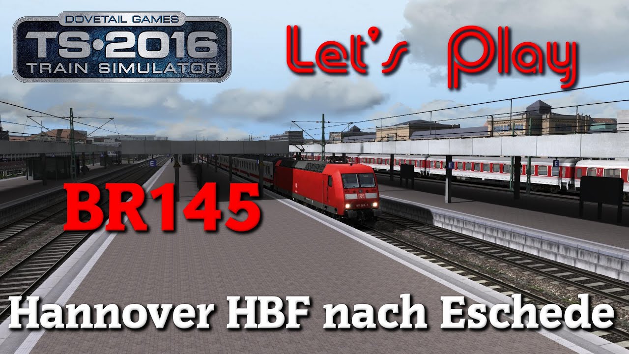 Train Simulator 2016 Von Hannover nach Eschede [Let's Play Deutsch