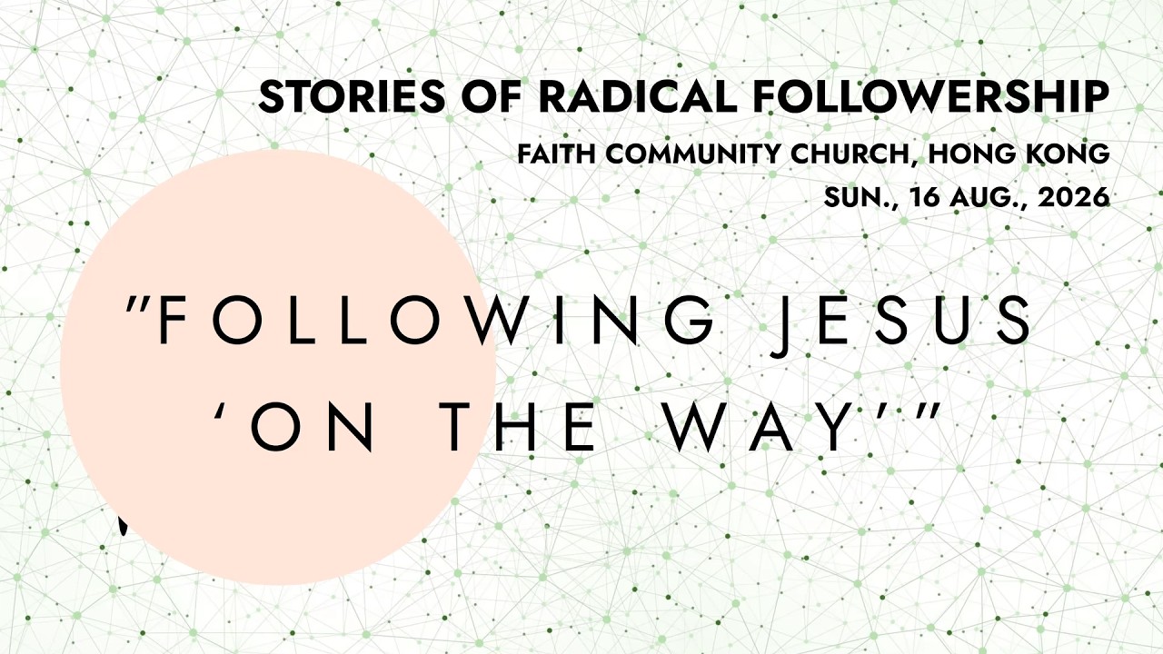 Following Jesus 'On the Way' | Ivan Chung