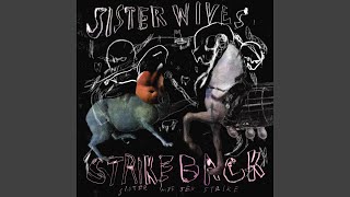 Video thumbnail of "Sister Wife Sex Strike - Barefoot Dirty & Free"