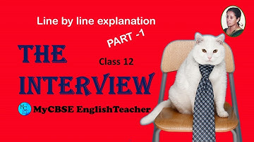 The interview class 12 line by line explanation part 1