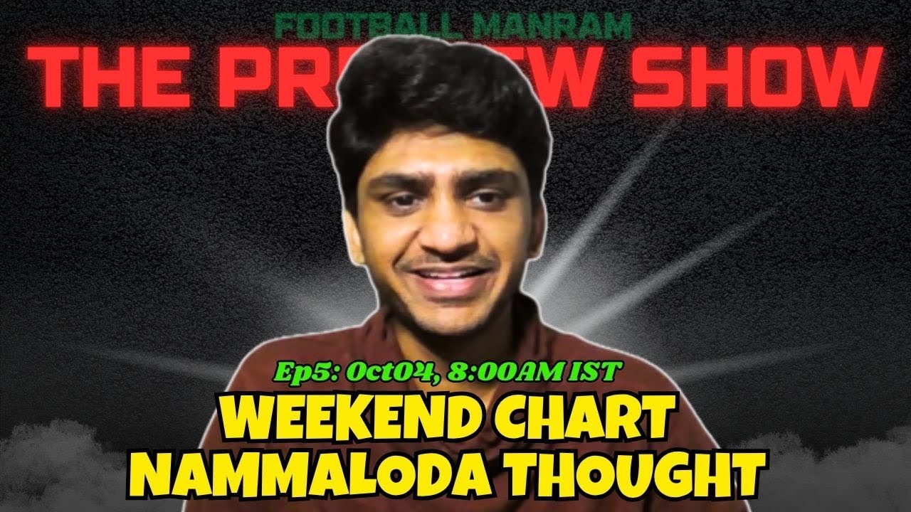 WEEKEND CHART NAMMALODA THOUGHT - The Football Preview Show | Ep5