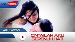 Ari Lasso - Cintailah Aku Sepenuh Hati | Official Music Video  - Durasi: 4.08. 