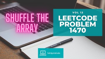 Vol12 - Leetcode - Problem 1470 - Shuffle the array - Golang - Phỏng vấn - Thuật toán