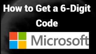 How to Get a 6-Digit Code for Microsoft Account Login Using Authenticator