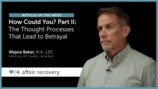 How Could You? Part II: The Thought Processes That Lead to Betrayal