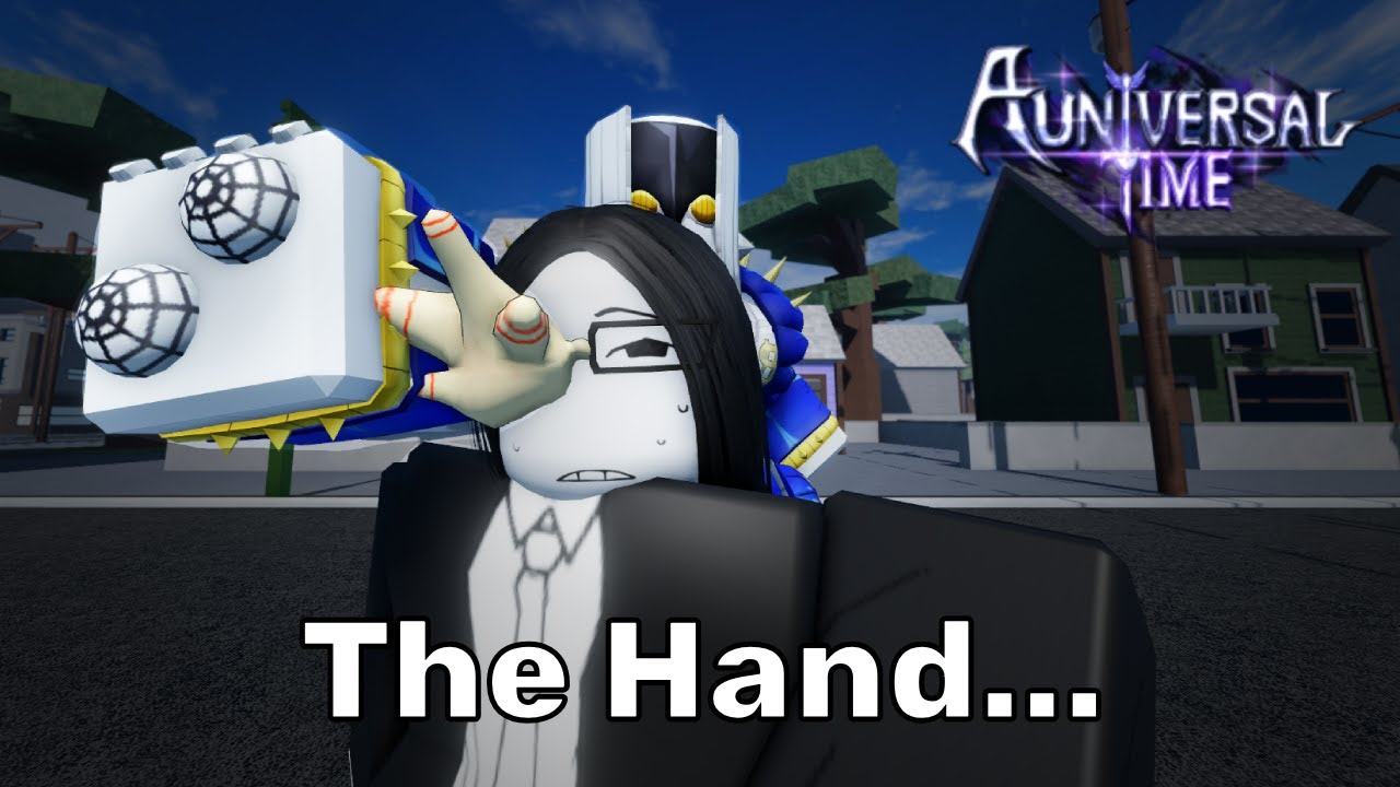 The Hand is insane in A Universal Time...