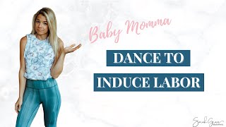 Baby Momma Dance to Induce Labor