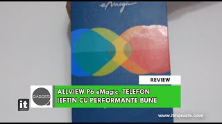 Review si Unboxing Allview P6 eMagic