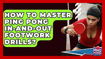 How To Master Ping Pong In-and-Out Footwork Drills? - Ping Pong Prodigy