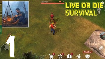 Live or die survival - GamePlay walkthrough Part 1 - [ Android  iOS ] -