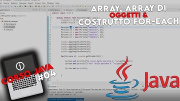 Array & Array di oggetti & Costrutto For-each - Corso Java #04