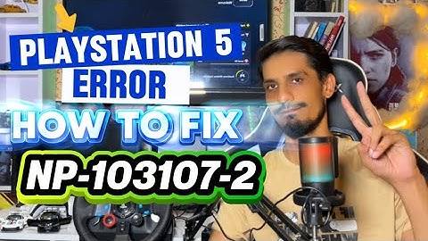 How To Fix PS5 Error Code NP-103107-2 Unable to connect to the server 