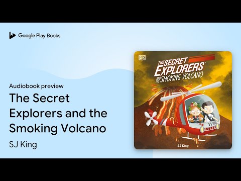 The Secret Explorers and the Smoking Volcano by SJ King · Audiobook preview