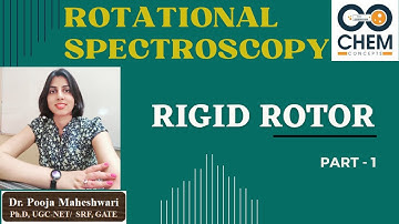 Rotational Spectroscopy - 01 - Rigid Rotor / BSc II & III year / MSc Chemistry/ NET / GATE / IIT-JAM