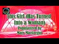 This girl has turned into a woman by mary macgregor karaoke