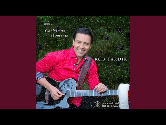 Rob Tardik - Christmas Moments