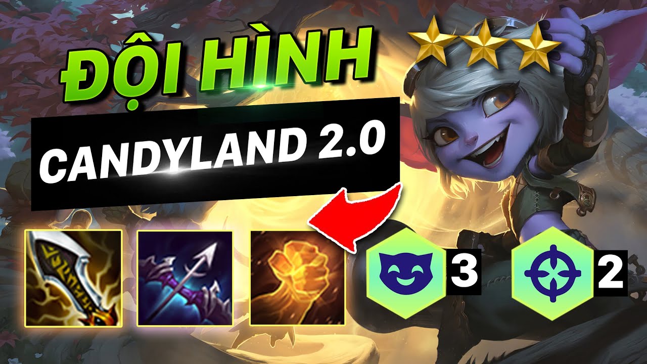 HƯỚNG DẪN XÂY DỰNG ĐỘI HÌNH CANDYLAND 2.0 | SIÊU TRISTANA 2 VÀNG | ĐTCL THỜI ĐẠI CÔNG NGHỆ