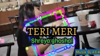 Dj teri meri shreya ghoshal _ nofin asia