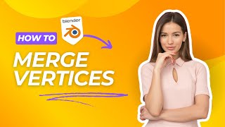 How to Merge Vertices in Blender (2025) - Quick & Clean Method