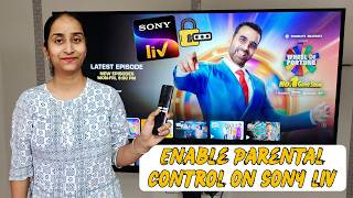 Sony LIV App: Enable Parental Control on Smart TV, Mobile &amp; PC 🔐