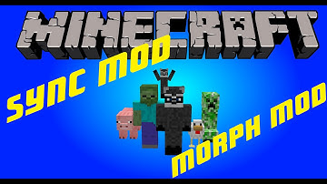 Minecraft Mod: Sync Mod and Morph Mod-Tutorial