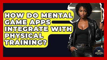 How Do Mental Game Apps Integrate With Physical Training? - Billiards Hustlers
