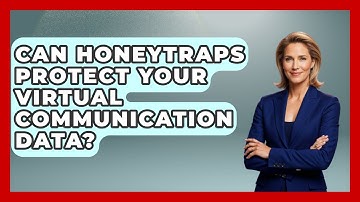 Can Honeytraps Protect Your Virtual Communication Data? - Virtual Communication Hub