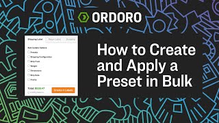 How to Apply Shipping Presets in Bulk in Ordoro | Save Time Processing Orders