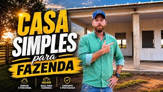 Casa simples e funcional para a FAZENDA. 