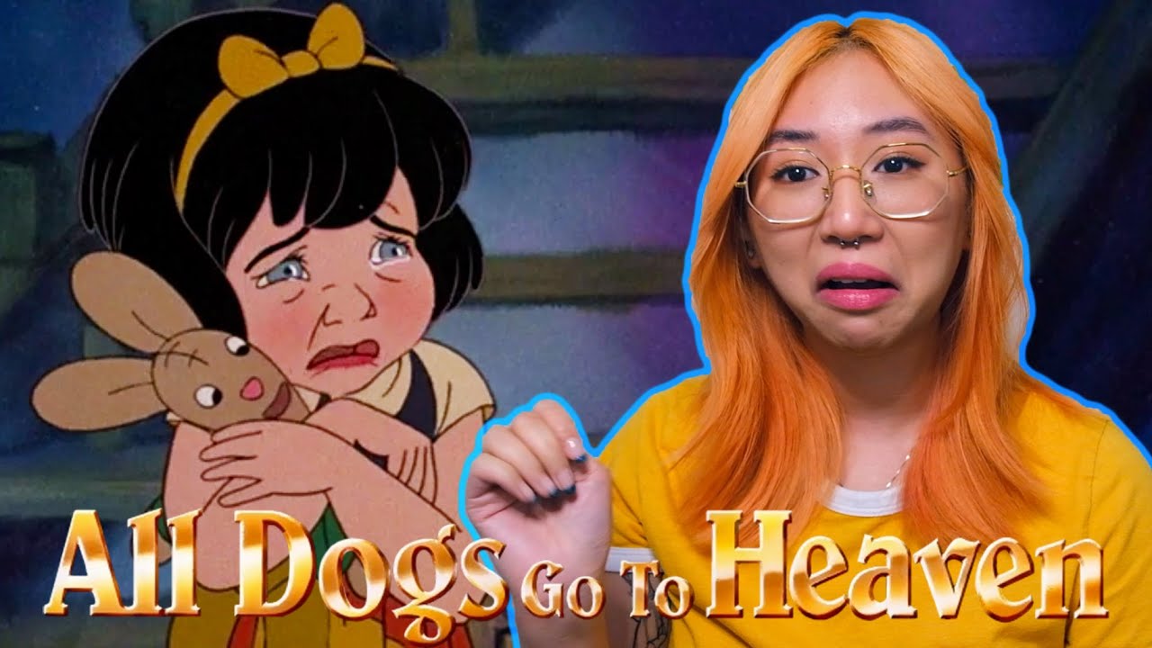 **ALL DOGS GO TO HEAVEN** SHOULD BE SADDER TBH!! FIRST TIME WATCH