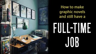 How to make graphic novels and still have a full-time job