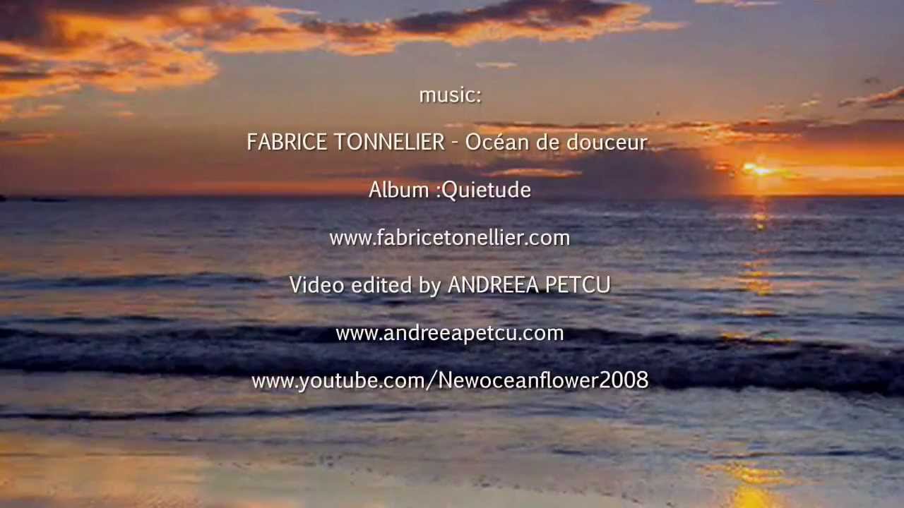 ✿ ♡ ✿ FABRICE TONNELLIER - Océan De Douceur (Relaxing music) - YouTube