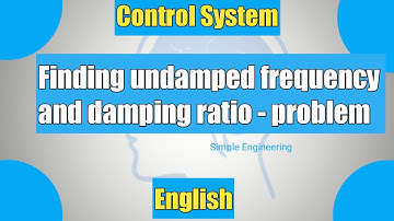 Control System Engineering - Part 15 - Problem- Finding undamped frequency and damping ratio
