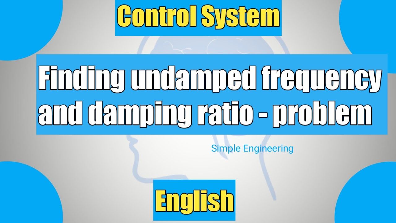 Undamped Control System Equ Control System Engineering - Part 15 - Problem- Finding undamped ...