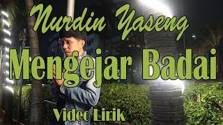 Nurdin Yaseng - Mengejar Badai (Video Lirik)