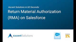 Ascent Solutions in 60 Seconds: Return Material Authorization (RMA) on Salesforce