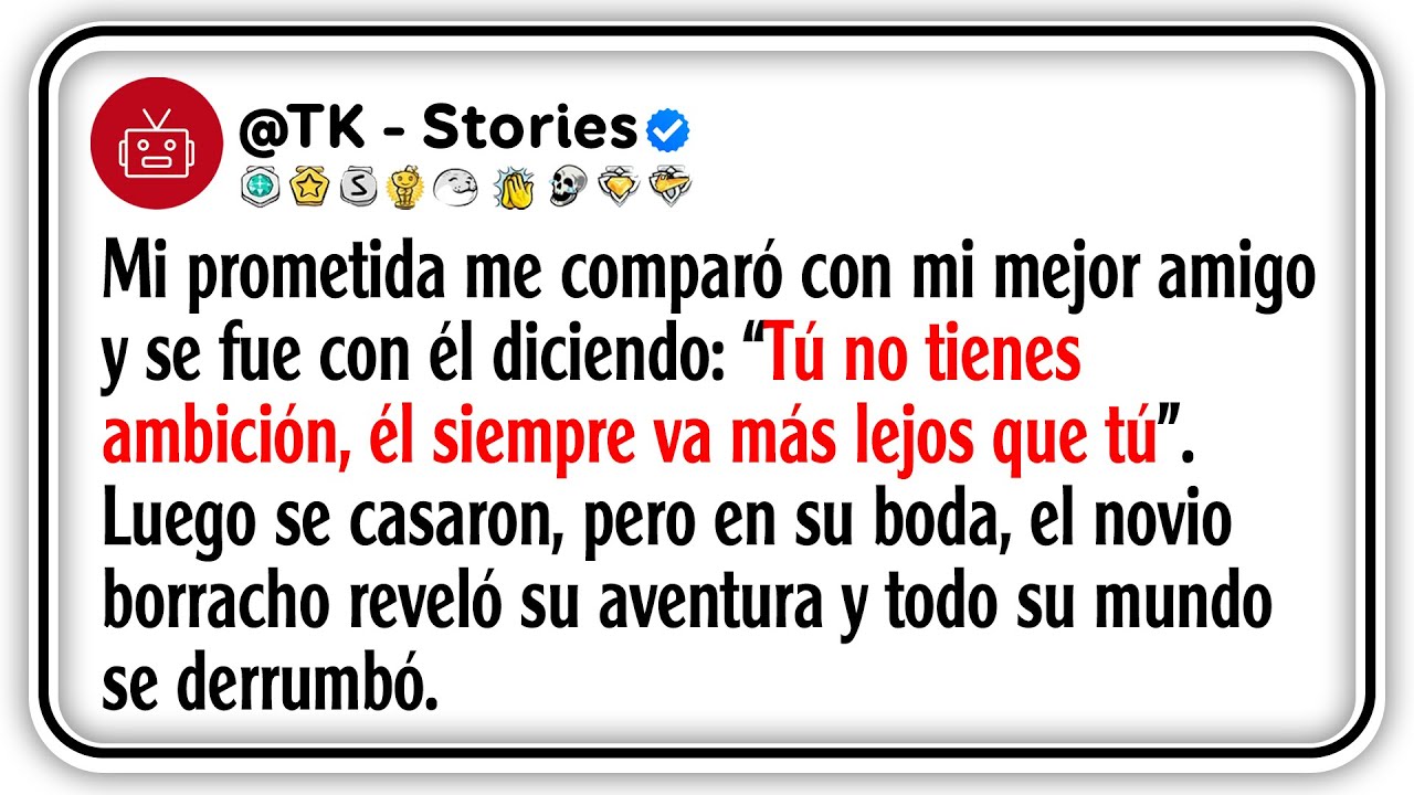 Mi prometida me comparó con mi mejor amigo y se fue con él diciendo: “Tú no tienes ambición, él...