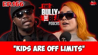The Bully and the Beast Podcast Ep. 166 Kids Are Off Limits | Full Episode