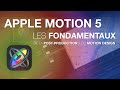 Formation apple motion 5 les fondamentaux de lanimation de la postproduction et du motion design