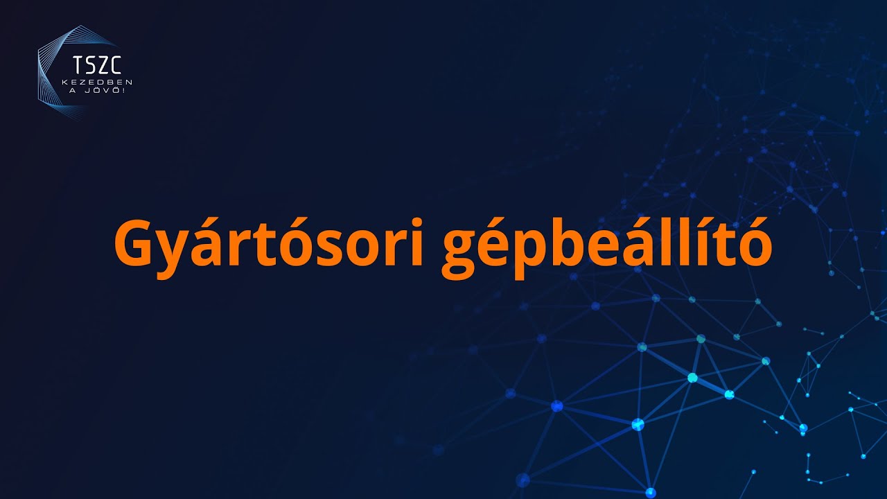 TSZC - Gyártósori gépbeállító szakma