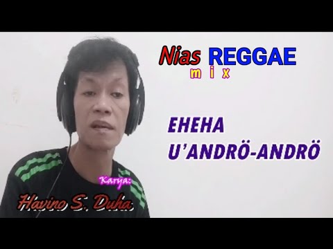 lagu nias EHEHA U'ANDRO oleh Havino S. Duha