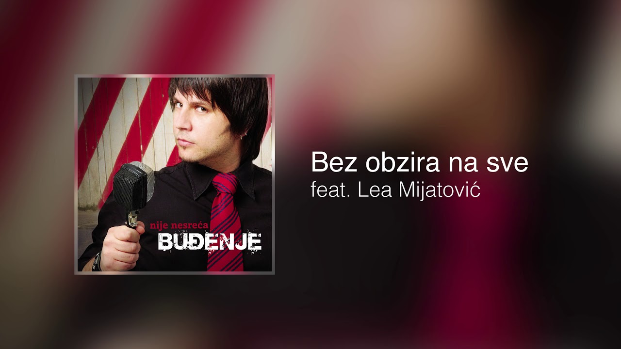 Buđenje - Bez obzira na sve feat. Lea Mijatović