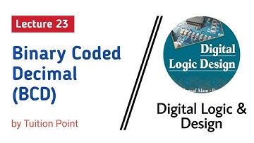 Binary Coded Decimal (BCD) || Lecture 23 Digital Logic and Design || Explained in Urdu/Hindi