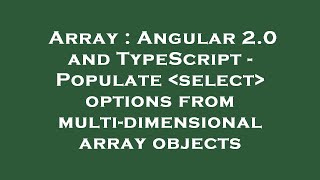 Famous Array : Angular 2.0 and TypeScript - Populate  select  options from multi-dimensional array objects Wealth