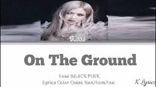 ROSE BLACKPINK ON THE GROUND Lyrics Indo Sub