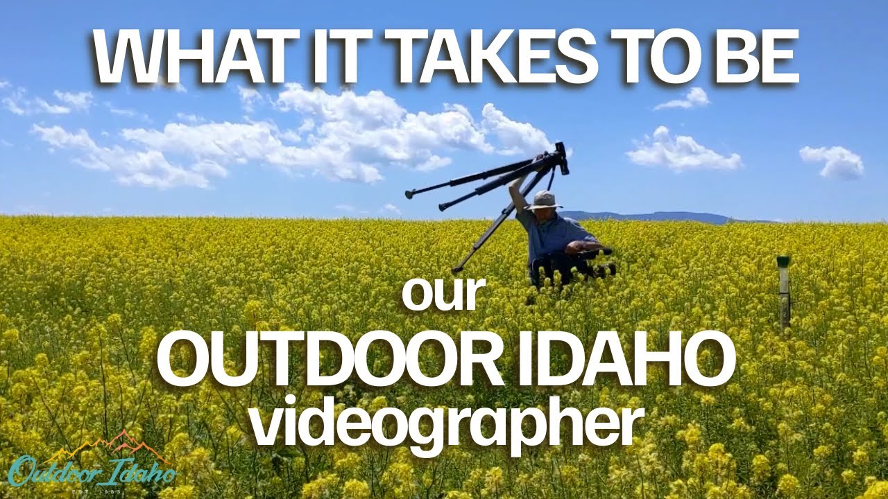 What it Takes to Be Our Outdoor Idaho Videographer