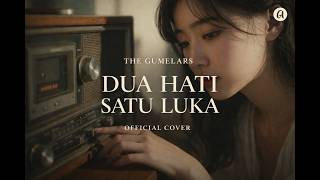 Download Lagu Dua Hati Satu Luka | The Gumelars | Cover MP3