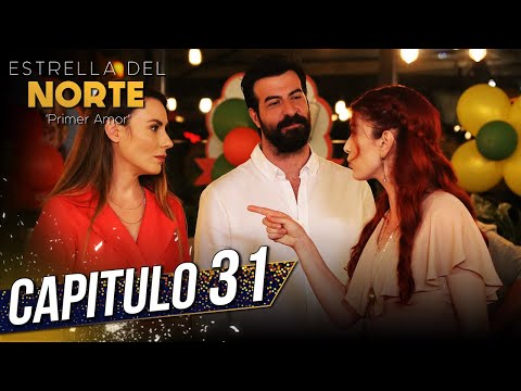 Estrella Del Norte Primer Amor | Capitulo 31 | Kuzey Yıldızı İlk Aşk (SUBTITULO ESPAÑOL)