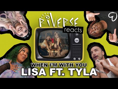 RiVERSE Reacts WHEN I M WITH YOU By LISA Ft Tyla 